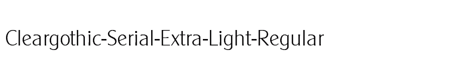 font Cleargothic-Serial-Extra-Light-Regular download