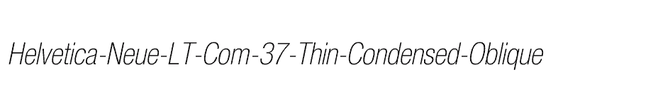font Helvetica-Neue-LT-Com-37-Thin-Condensed-Oblique download
