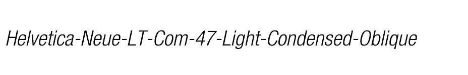 font Helvetica-Neue-LT-Com-47-Light-Condensed-Oblique download