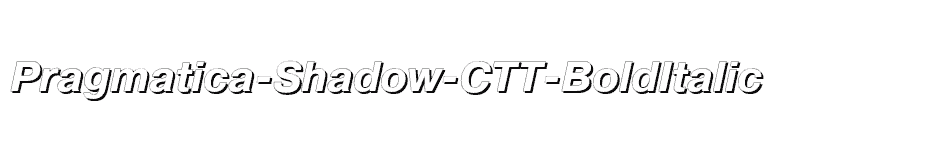 font Pragmatica-Shadow-CTT-BoldItalic download