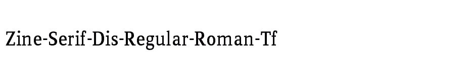 font Zine-Serif-Dis-Regular-Roman-Tf download