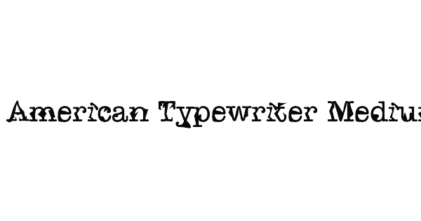 American Typewriter Medium BT