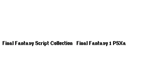 Final Fantasy Script Collection Final Fantasy 1 PSXa