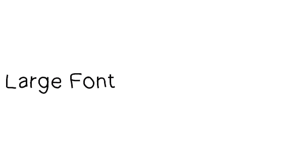 Large Font