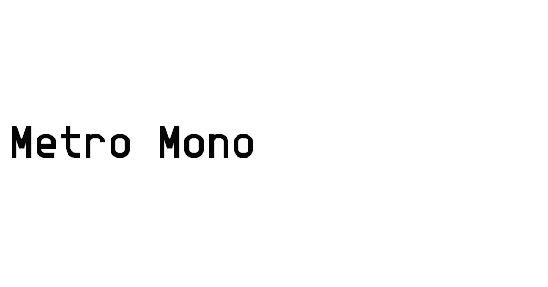 Metro Mono