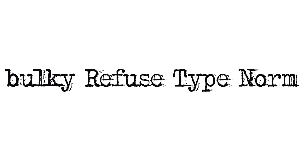 bulky Refuse Type Normal