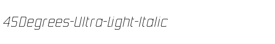 font 45Degrees-Ultra-Light-Italic download