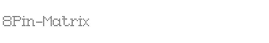 font 8Pin-Matrix download