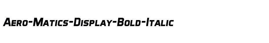 font Aero-Matics-Display-Bold-Italic download
