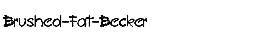 font Brushed-Fat-Becker download