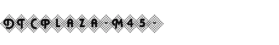 font DTCPlaza-M45- download