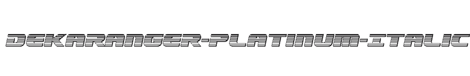 font Dekaranger-Platinum-Italic download