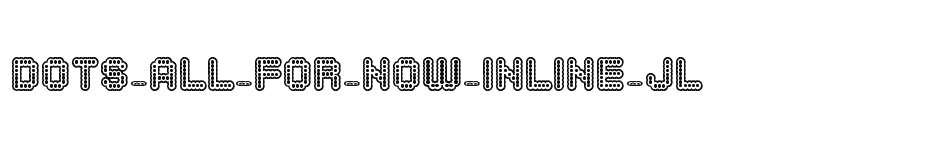 font Dots-All-For-Now-Inline-JL download