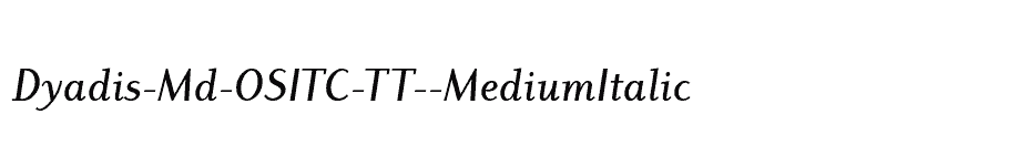 font Dyadis-Md-OSITC-TT--MediumItalic download