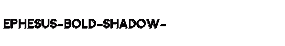font Ephesus-Bold-Shadow- download