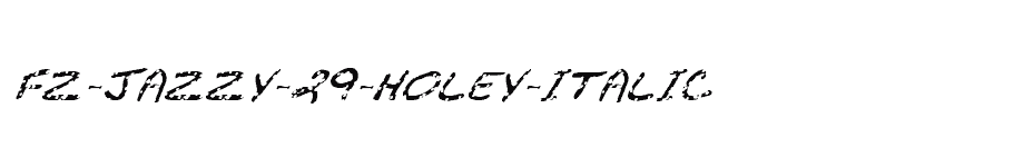 font FZ-JAZZY-29-HOLEY-ITALIC download