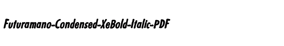 font Futuramano-Condensed-XeBold-Italic-PDF download