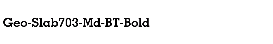 font Geo-Slab703-Md-BT-Bold download