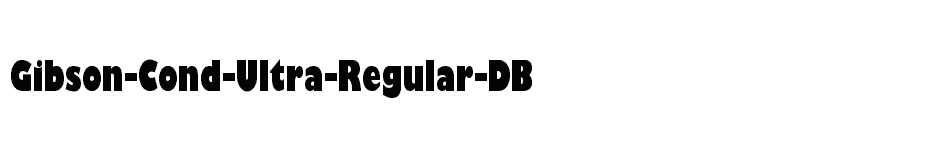 font Gibson-Cond-Ultra-Regular-DB download