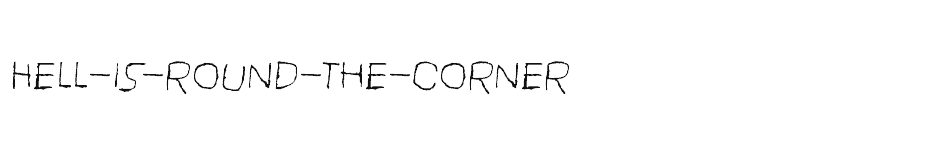 font Hell-is-round-the-corner download