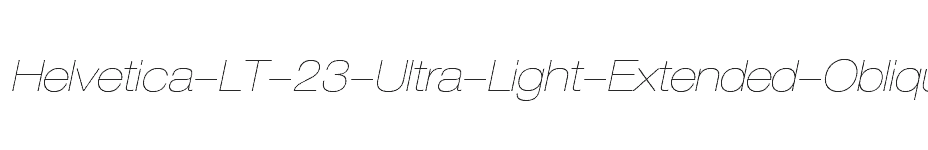 font Helvetica-LT-23-Ultra-Light-Extended-Oblique download