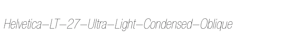 font Helvetica-LT-27-Ultra-Light-Condensed-Oblique download