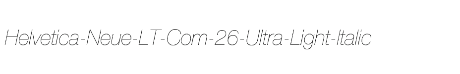 font Helvetica-Neue-LT-Com-26-Ultra-Light-Italic download