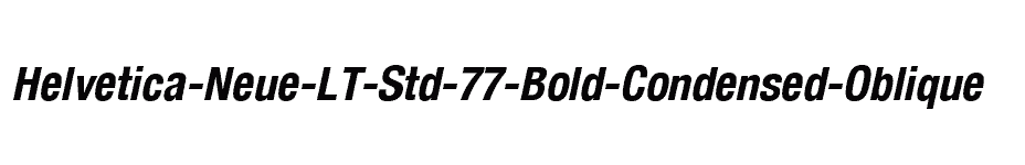 font Helvetica-Neue-LT-Std-77-Bold-Condensed-Oblique download