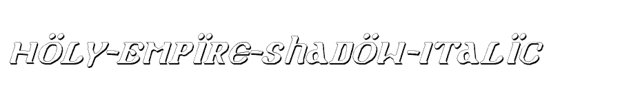 font Holy-Empire-Shadow-Italic download