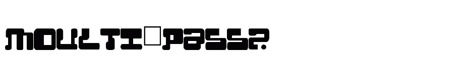 font Moulti-Pass2 download