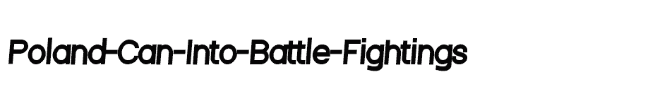 font Poland-Can-Into-Battle-Fightings download