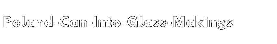 font Poland-Can-Into-Glass-Makings download