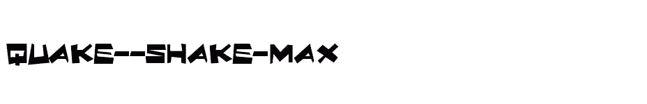 font Quake--Shake-Max download