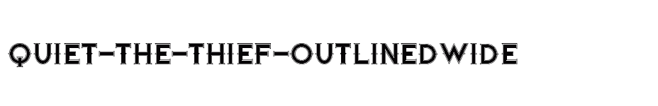 font Quiet-the-Thief-OutlinedWide download
