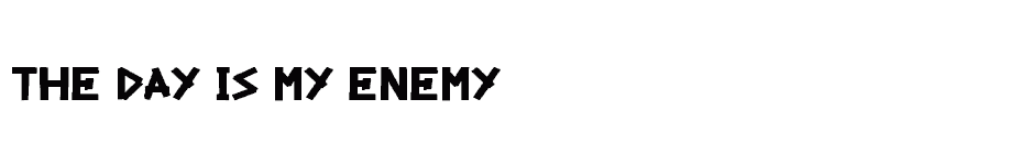 font The-Day-Is-My-Enemy download