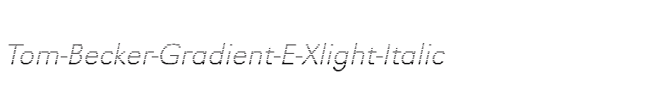 font Tom-Becker-Gradient-E-Xlight-Italic download