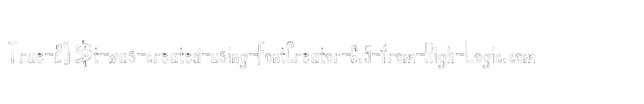 font True-2D�t-was-created-using-FontCreator-6.5-from-High-Logic.com download