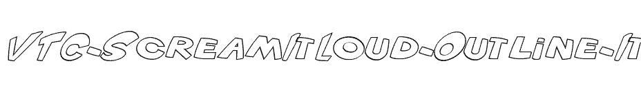 font VTC-ScreamItLoud-Outline-Italic download