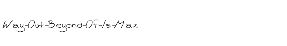 font Way-Out-Beyond-Of-Is-Maz download