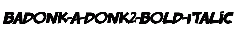 font badonk-a-donk2-Bold-Italic download